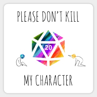 Please Don't Kill My Character - rainbow & black - LGBTQ+ ttrpg dice Sticker